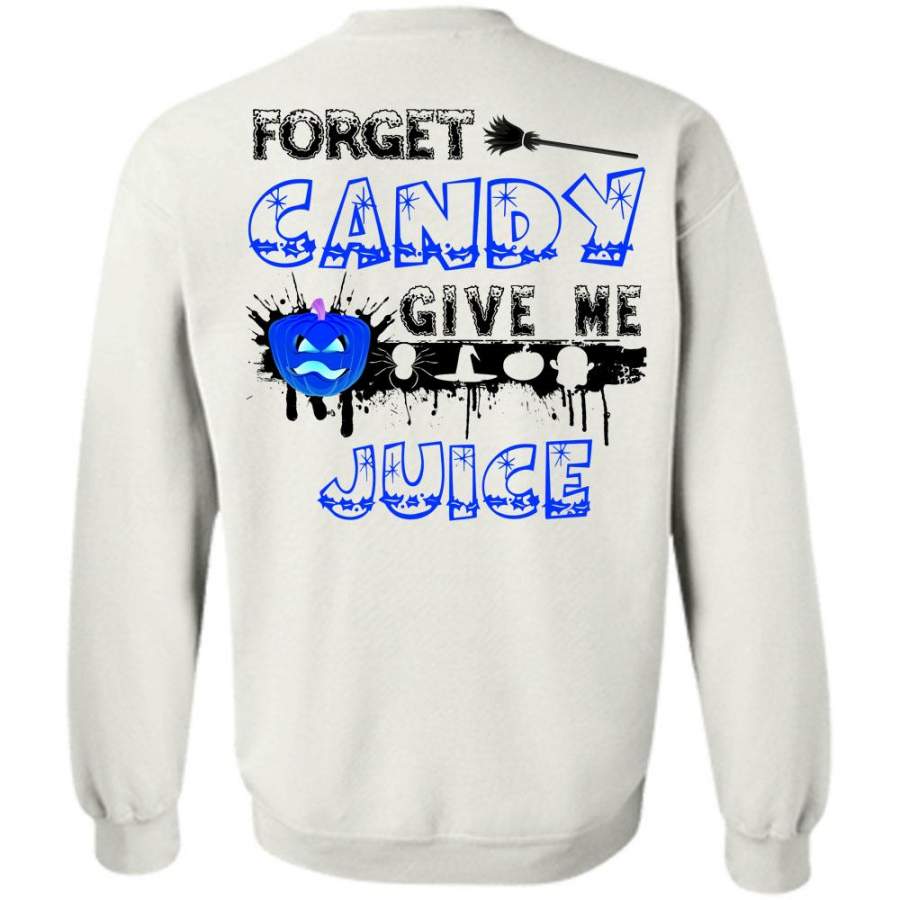 Wait For Halloween T Shirt, Forget Candy Give Me Juice Sweatshirt