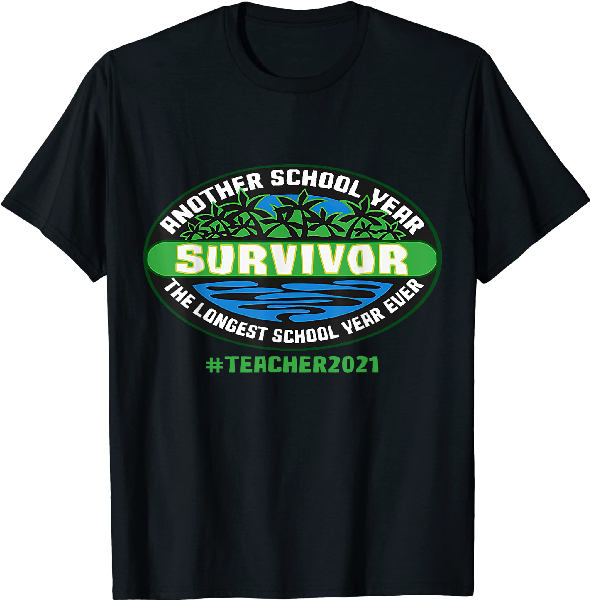 Teacher 2021 Another School Year Survivor The Longest School T-Shirt