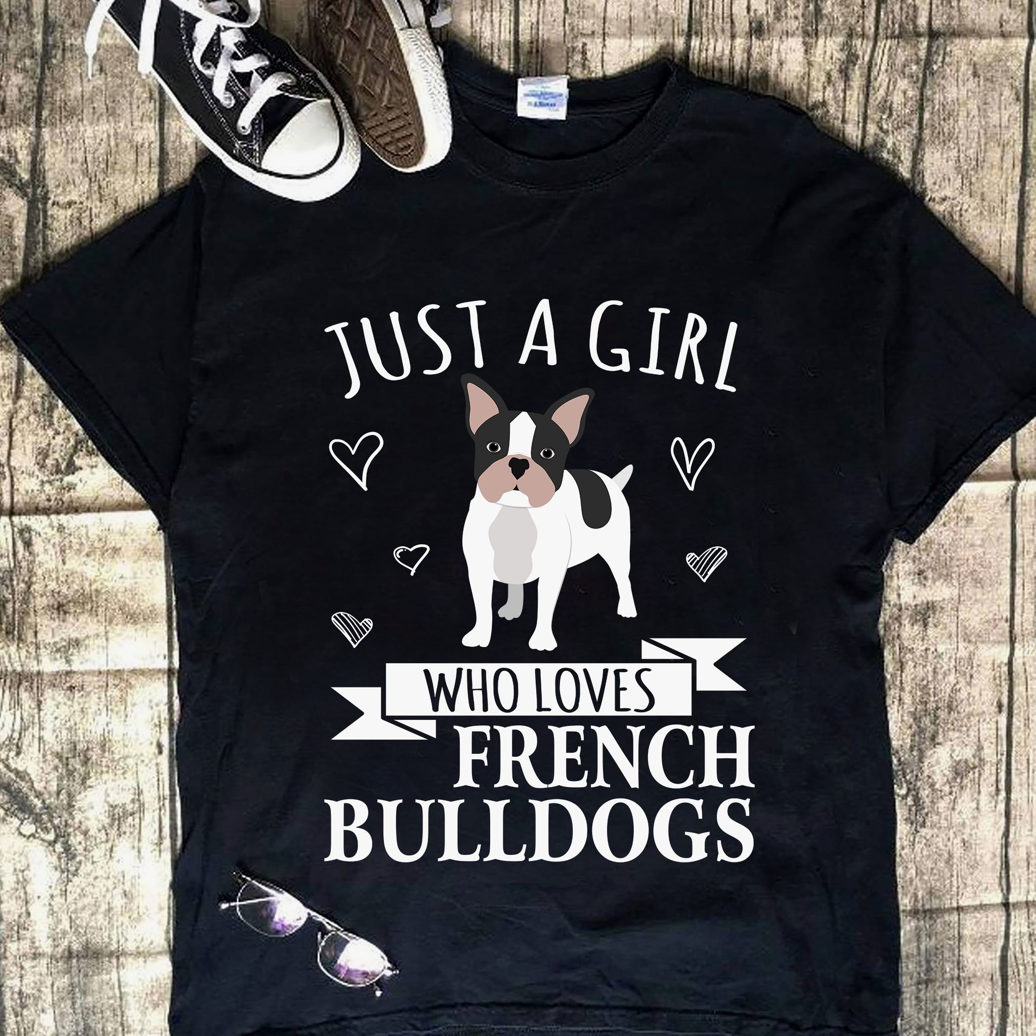 Just A Girl Who Loves French Bulldog Gift Dog Lovers T-Shirt