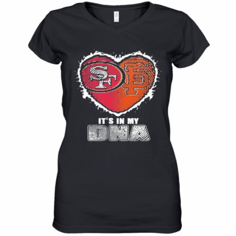 San Francisco 49Ers And San Francisco Giants It'S In My Dna Heart Women's V-Neck T-Shirt