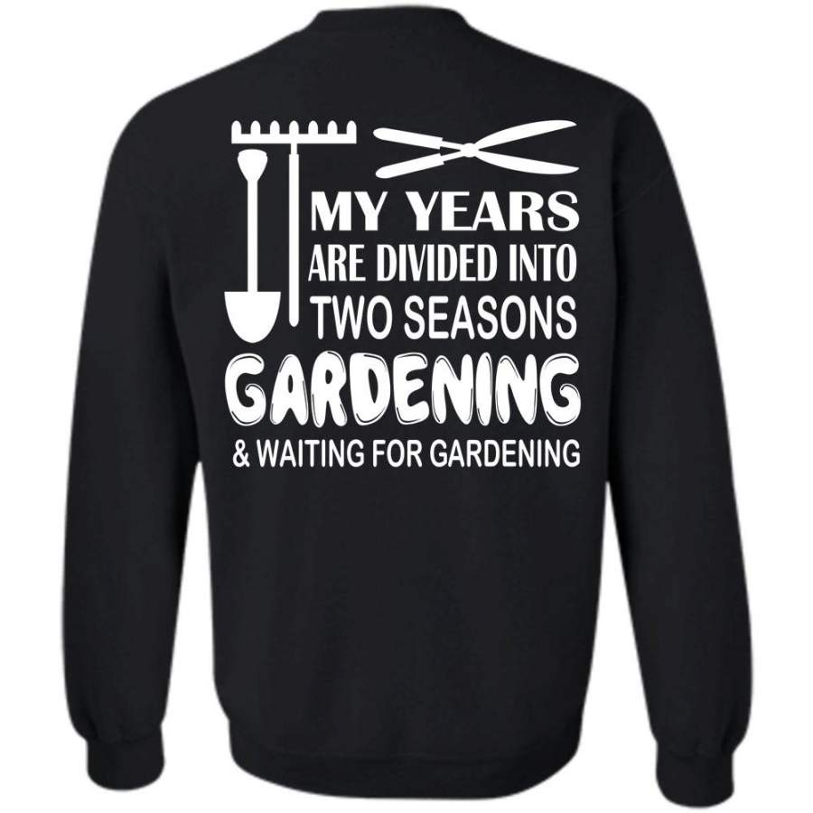 Waiting For Gardening T Shirt, My Job Sweatshirt