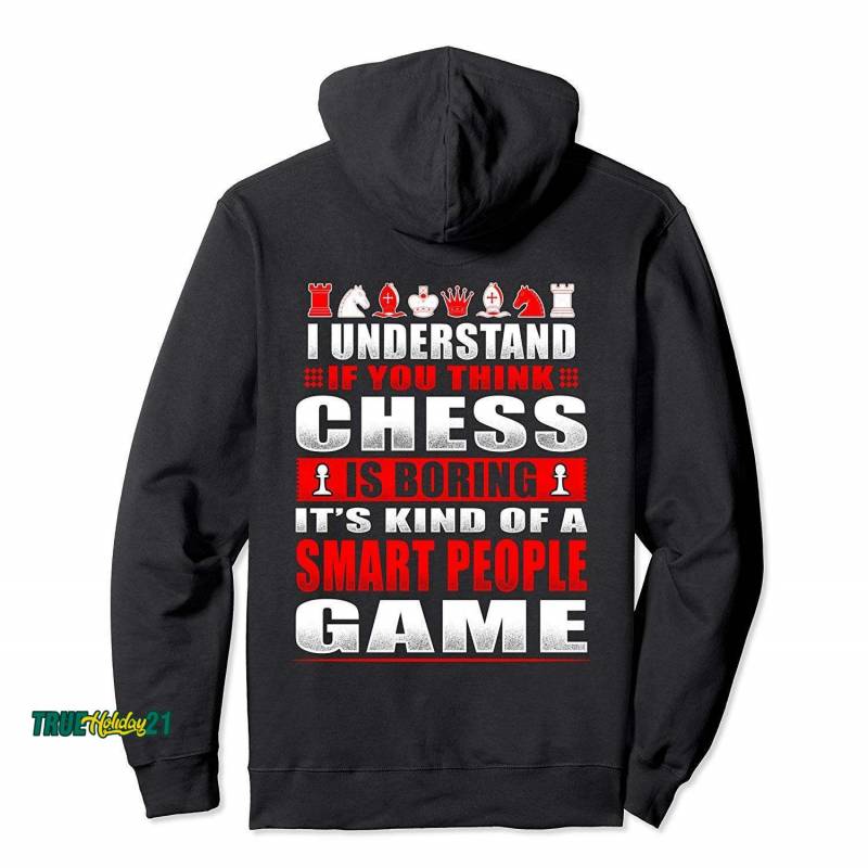 Chess Sarcastic Saying Smart People Game Funny Chess Hoodie