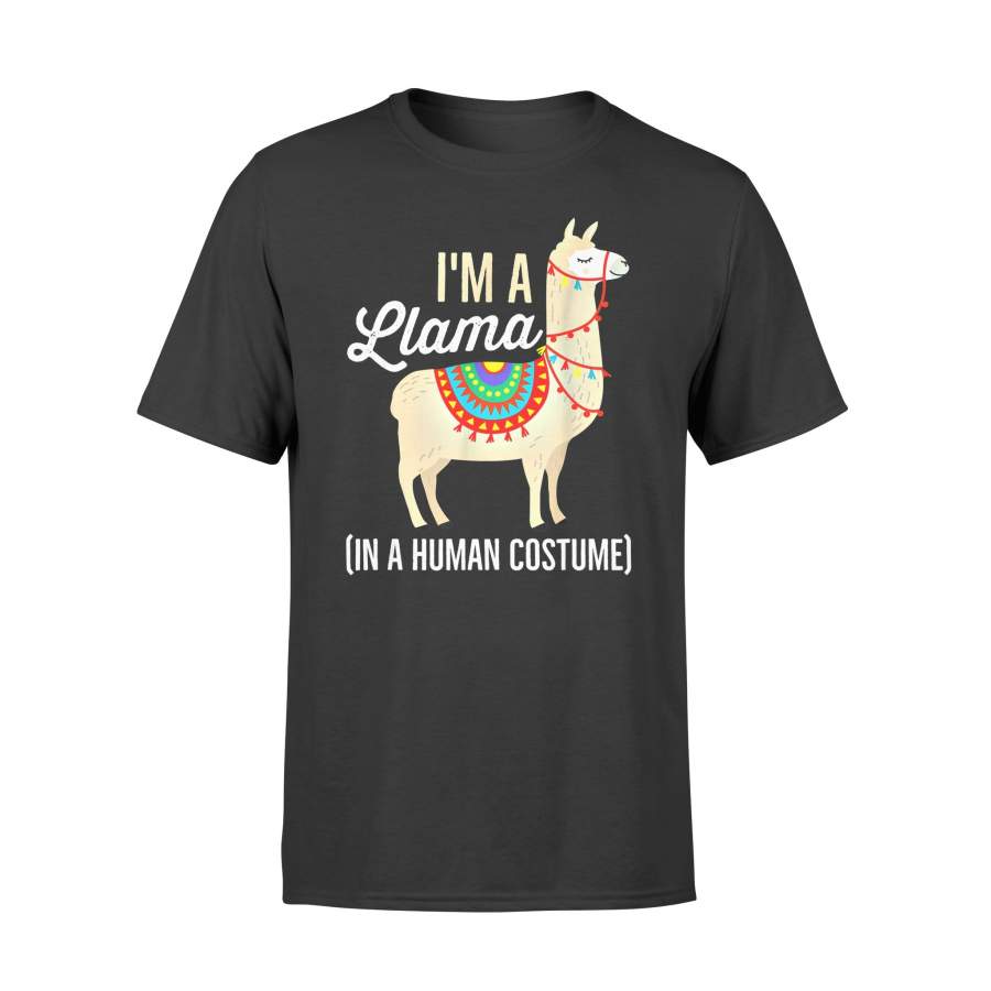 Animal Gift Idea – I’m A Llama In A Human Costume Funny – Standard T-shirt