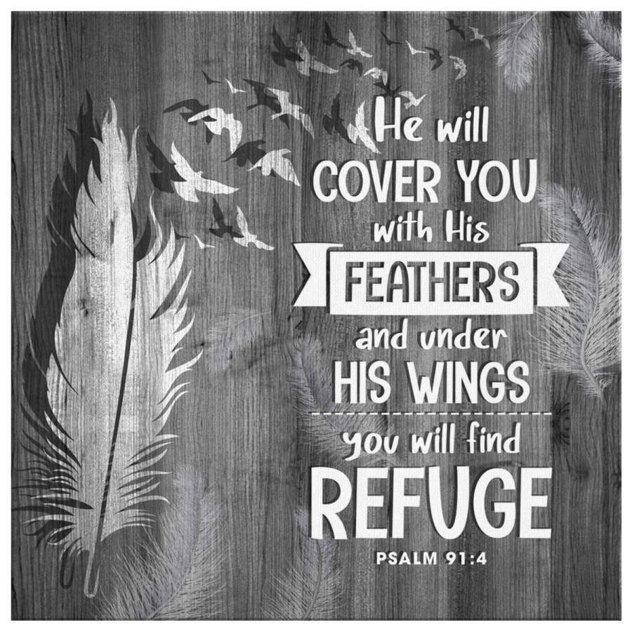 He will cover you with his feathers and under his wings