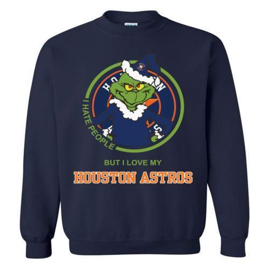 Grinch I Hate People But I Love Houston Astros T-shirt For Baseball Fans Sweatshirt