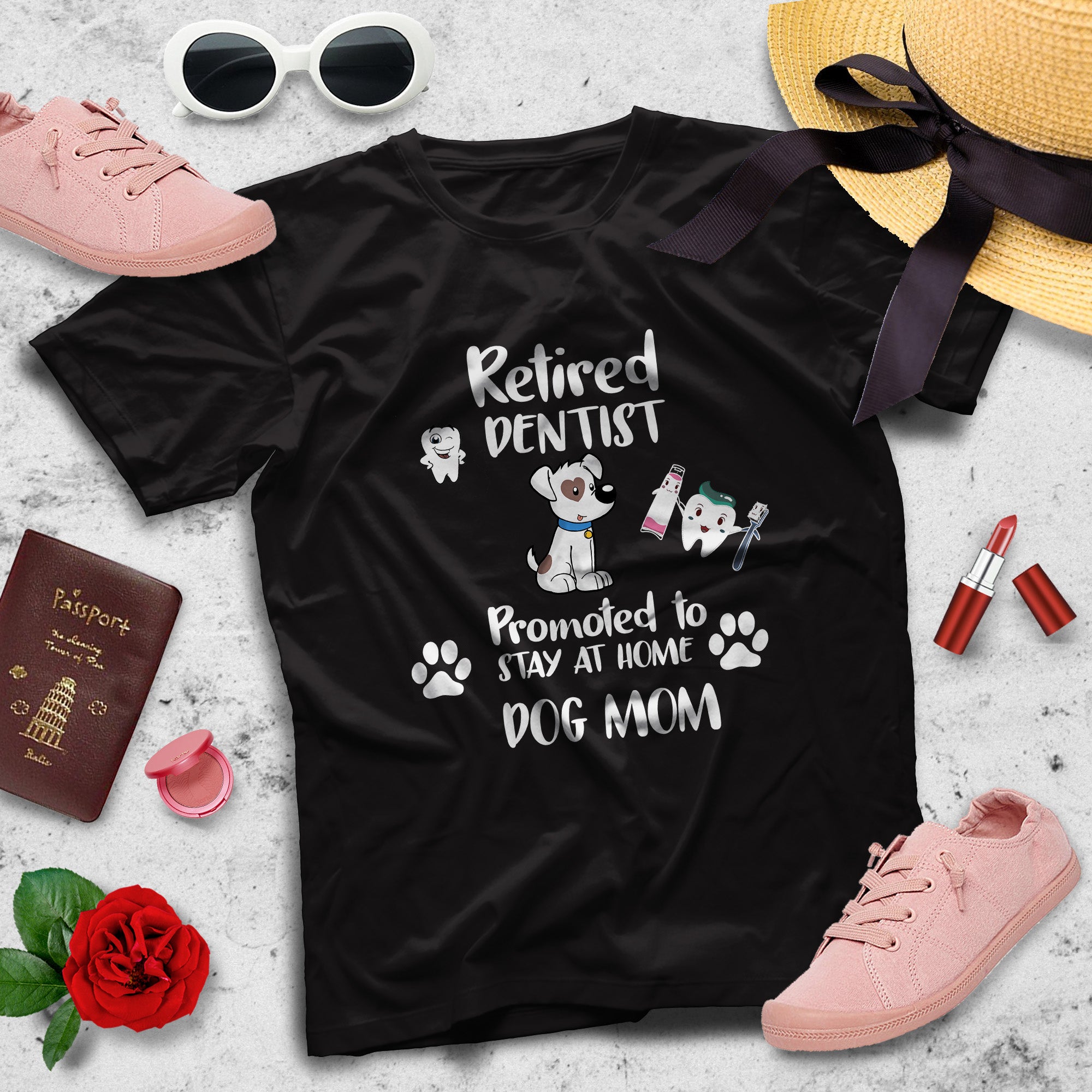 Retired Dentist Promoted To Stay At Home Dog Mom Gift Women Dog Lovers T-Shirt