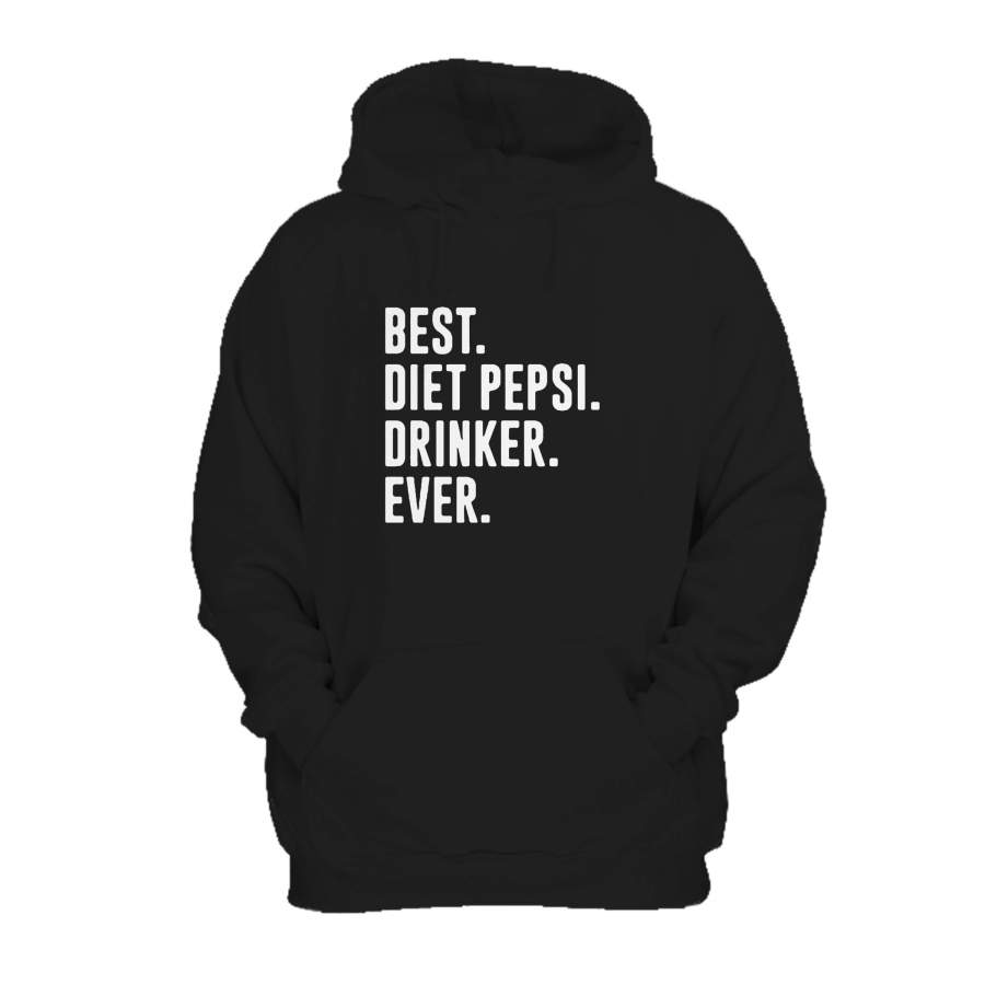 Best Diet Pepsi Drinker Ever For Your Favorite Diet Pepsi Lover Birthday Gift Christmas Hoodie