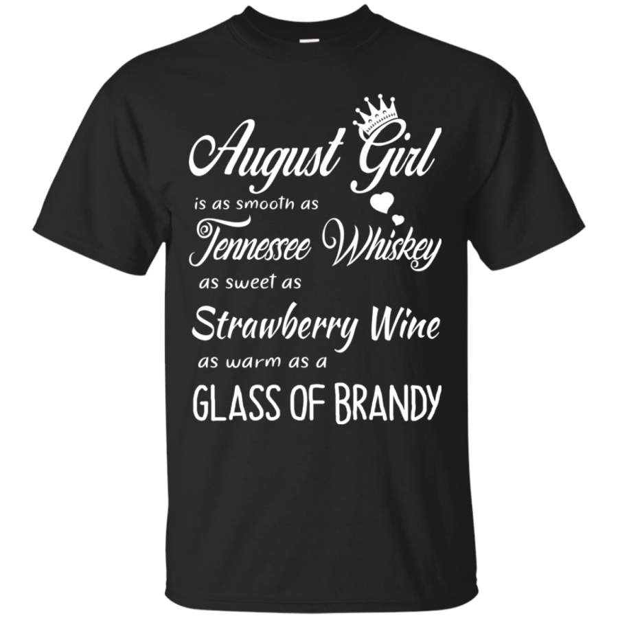 AGR August Girl As Smooth As Tennessee Whiskey Sweet as Strawberry Wine Shirt