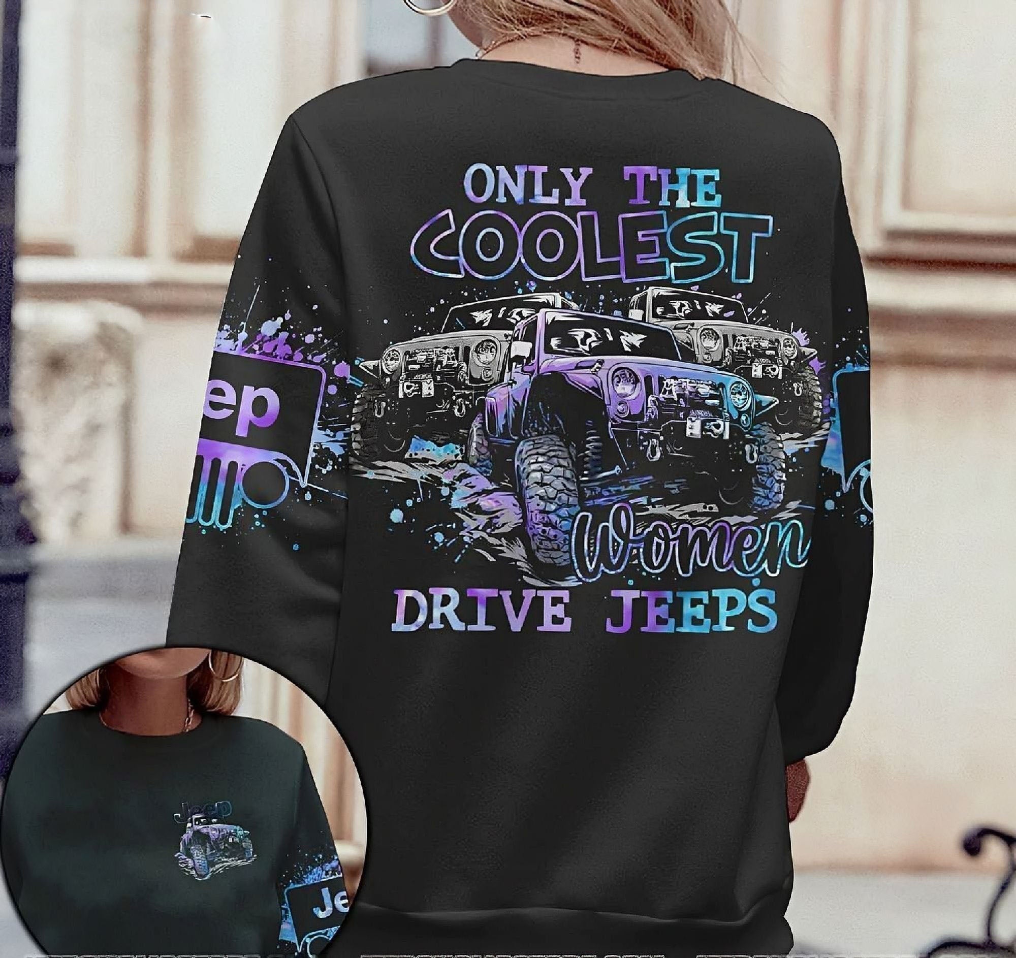 Only The Coolest Women Drive Jeeps All Over Print Sweatshirt