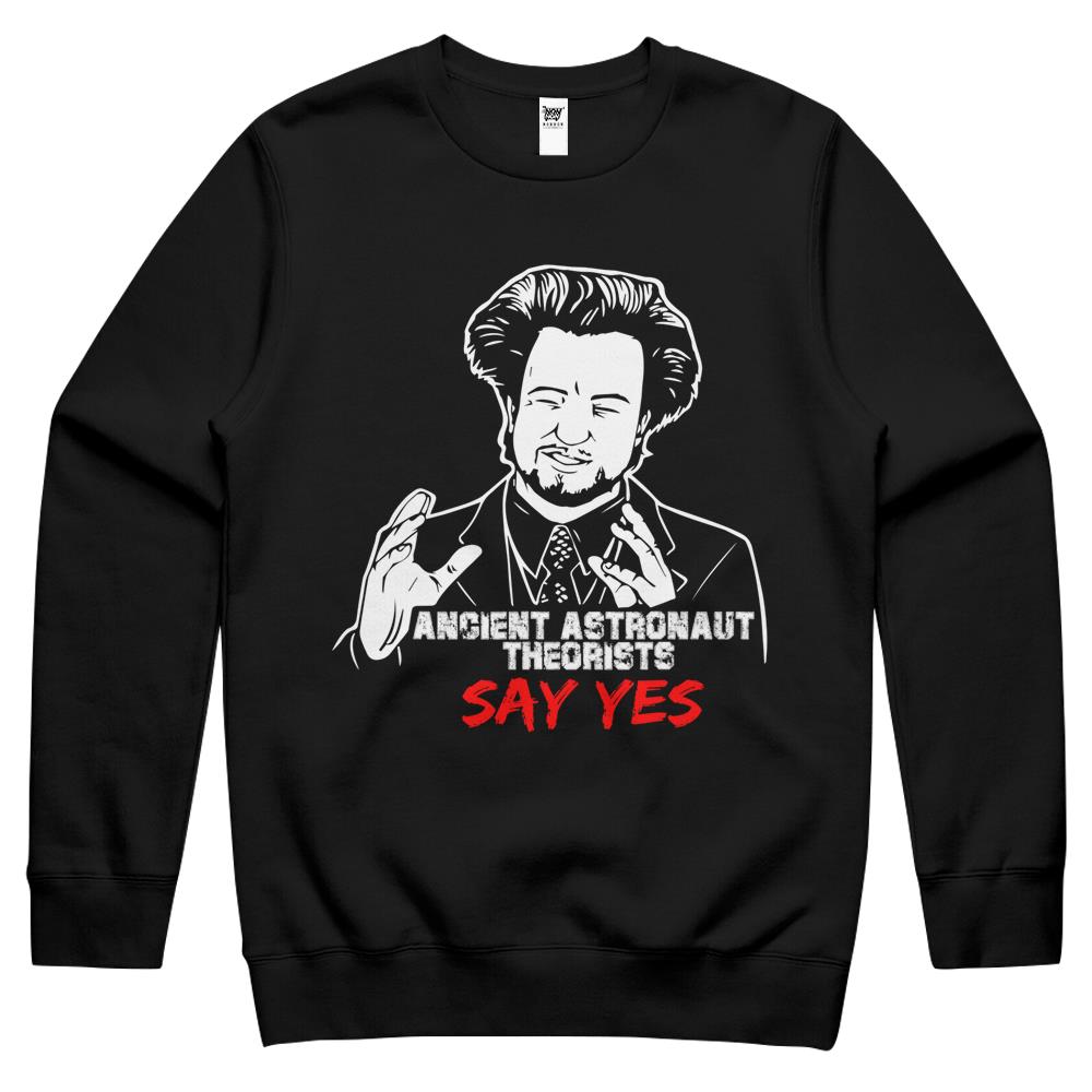 Ancient Astronaut Theorists Say Yes Crewneck Sweatshirt