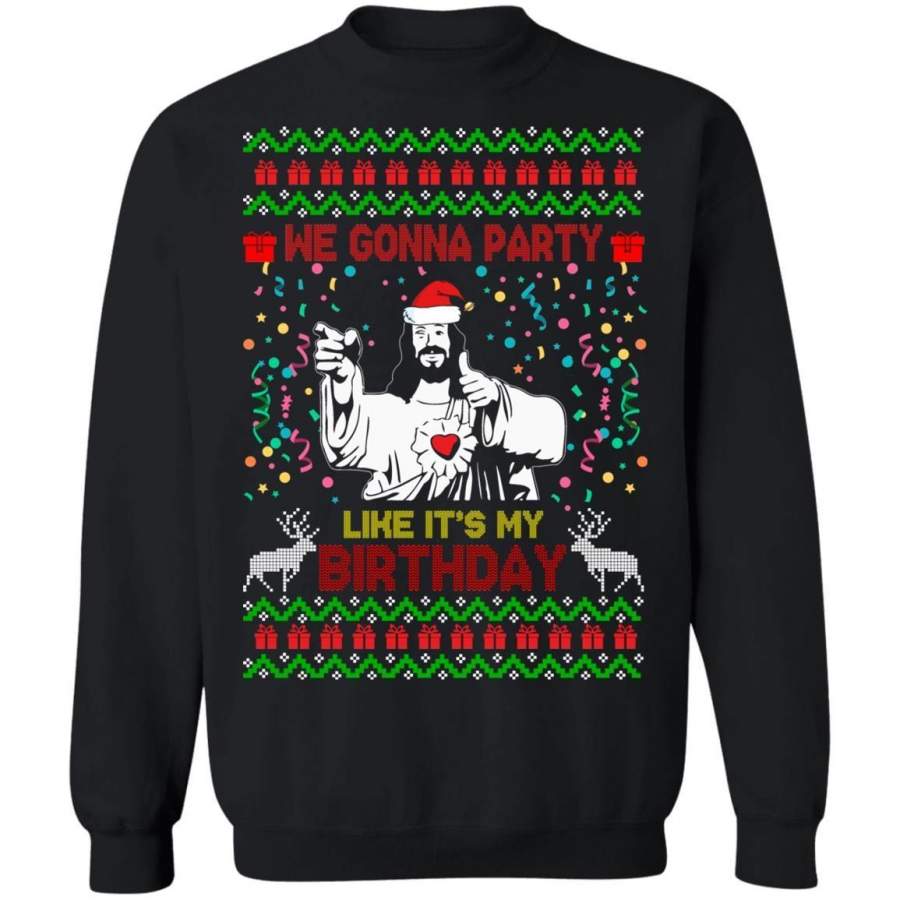 Jesus We gonna party like it's my birthday Christmas sweatshirt, hoodie