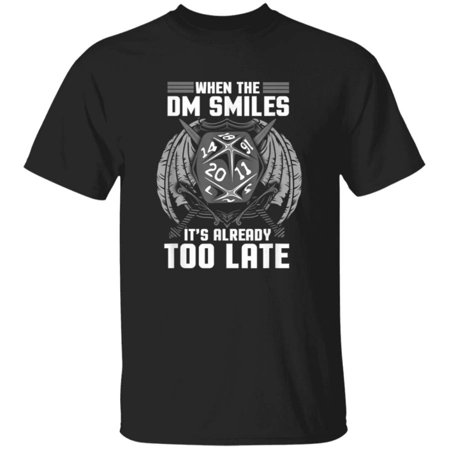 Funny When the DM Smiles, It’s Already Too Late T-Shirt