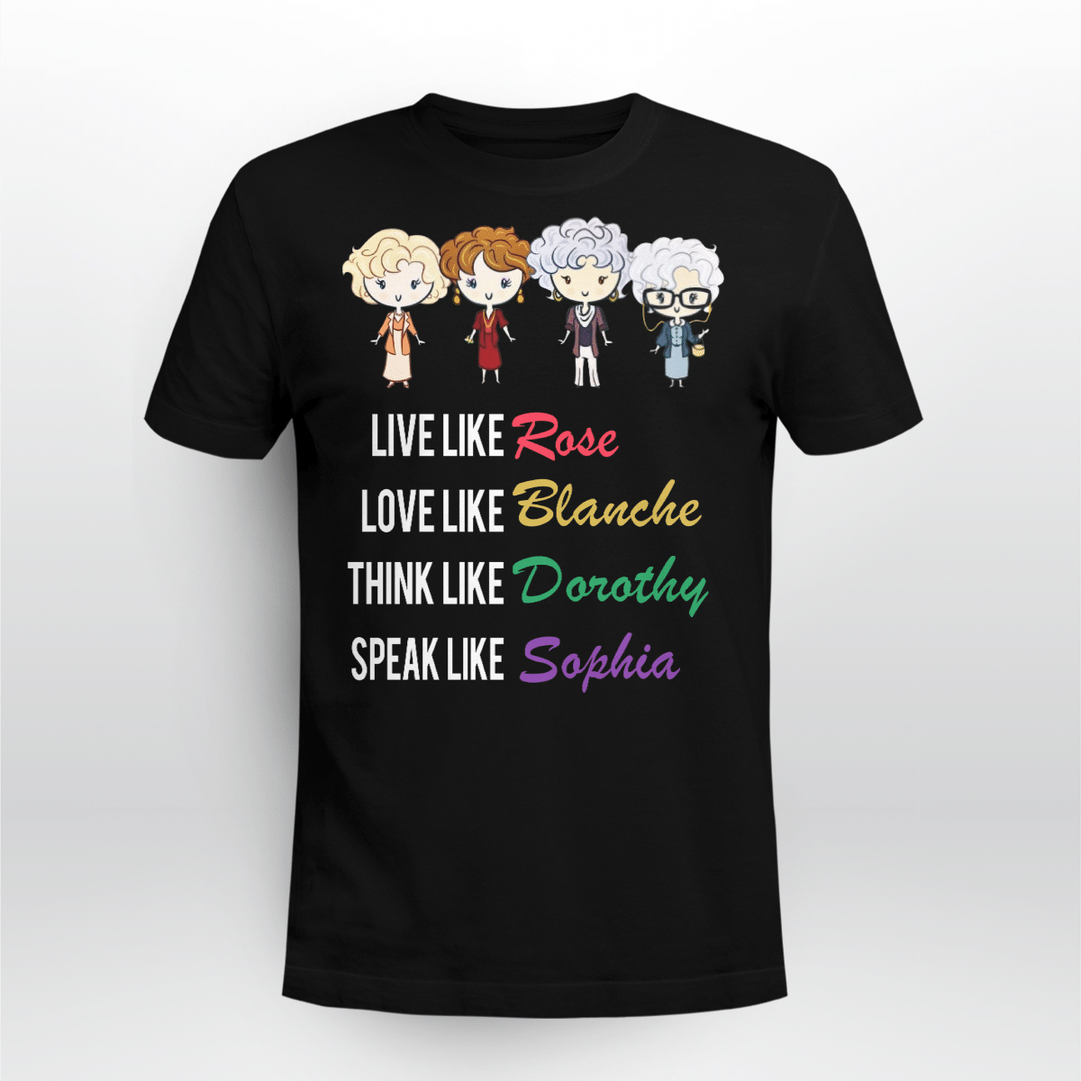 The Golden Girls Sitcom Shirts, The Golden Girls Shirts, The Golden Girls T-Shirt 2D