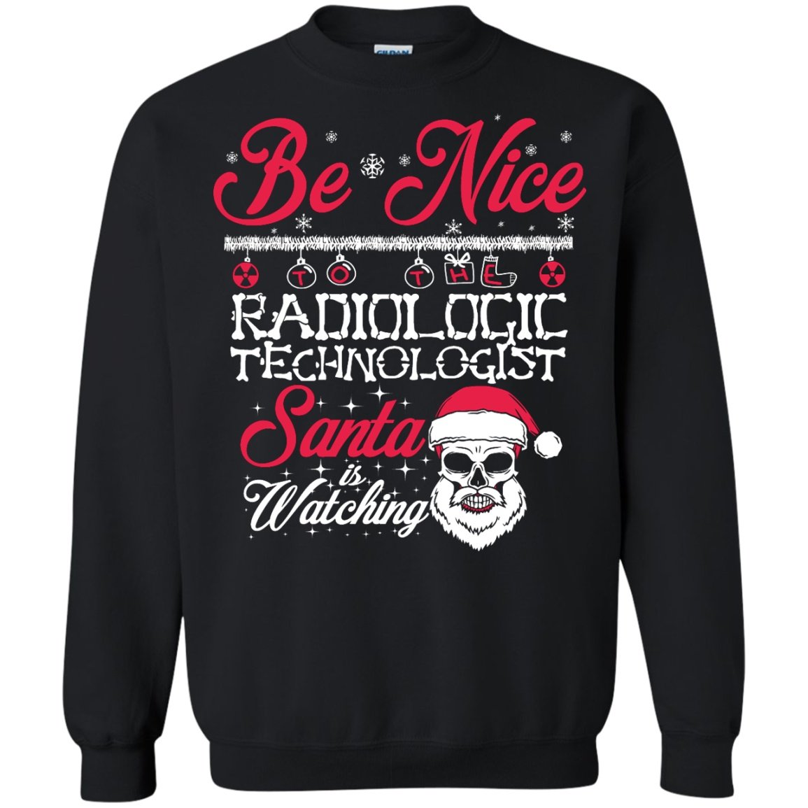 Be Nice to the Rad Tech Santa is Watching Ugly Sweater