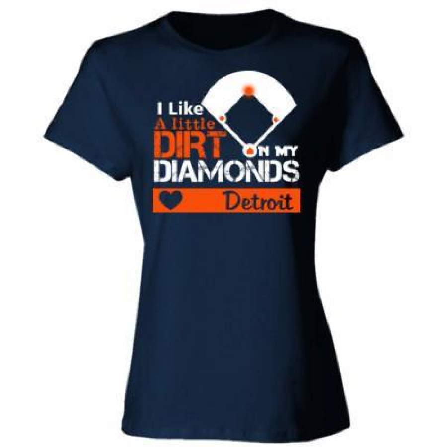 AGR Detroit Tigers I Like A Little Dirt On My Diamonds – Ladies’ Cotton T-Shirt