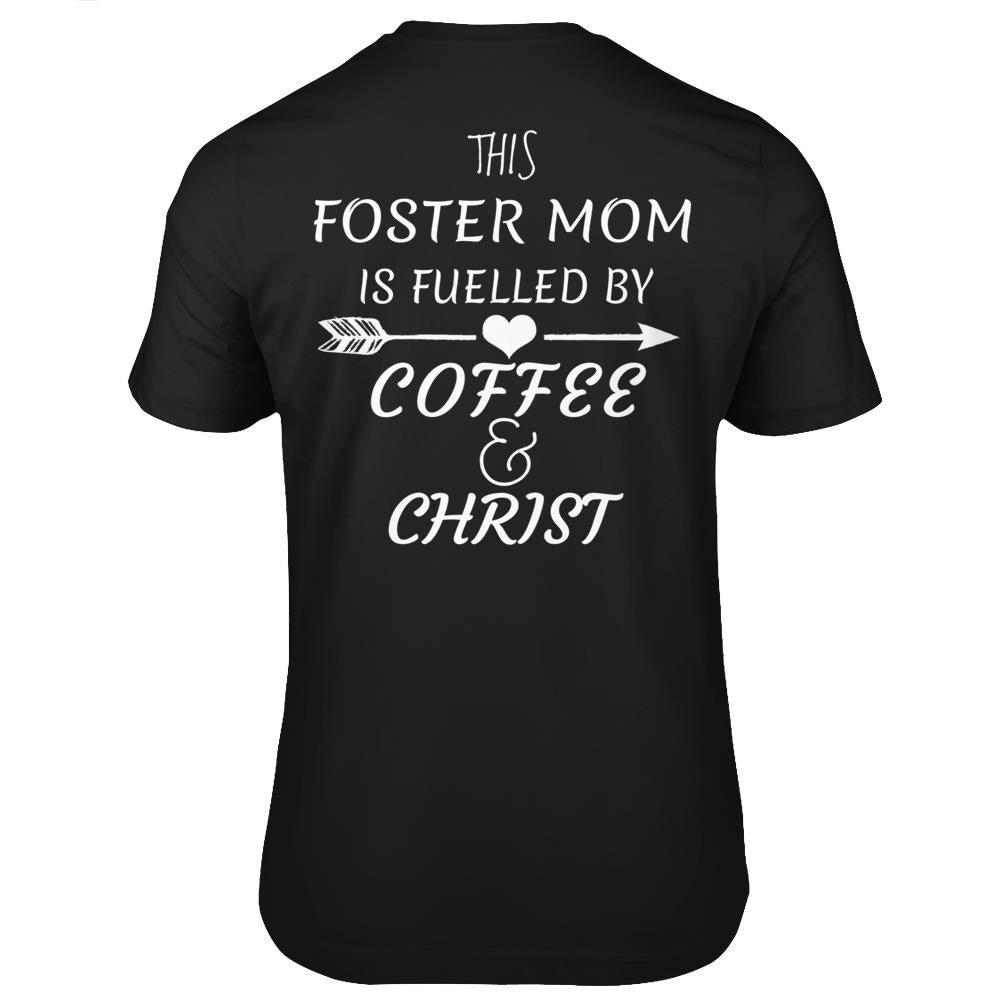 Womens Womens Foster Mom Fuelled By Coffee & Christ T Shirts Print On Back