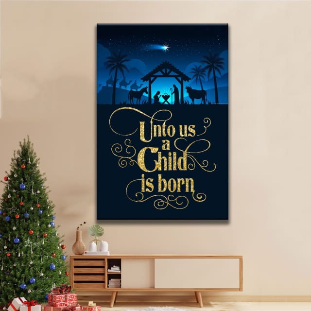 Unto Us A Child Is Born, Nativity Of Jesus, Christian Christmas Wall Art Canvas