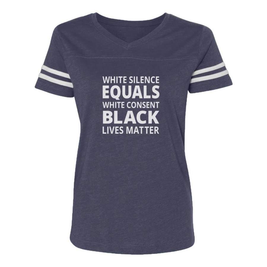 White Silence Is White Consent Black Lives Matter Women Football Jersey T-Shirt