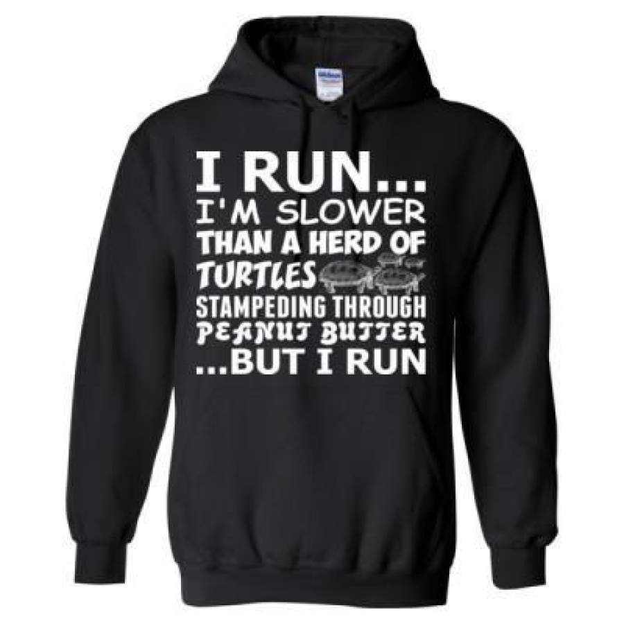 AGR I Run I Am Slower Than A Hard Of Turtles Stampeding Through Peanut Butter But I Run – Heavy Blend™ Hooded Sweatshirt