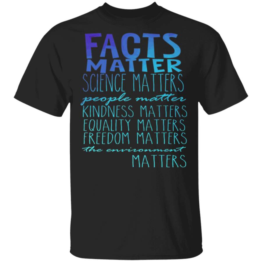 Facts Matter Science Matters Words  Tshirt