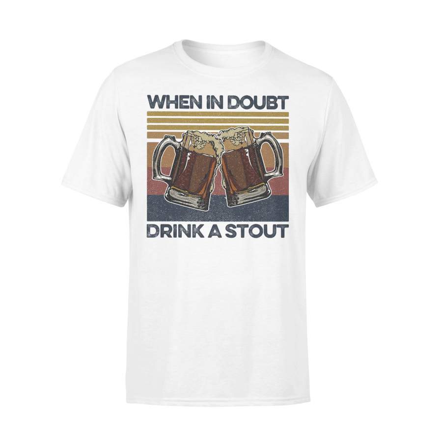 Beers When In Doubt Drink A Stout Vintage Retro T-shirt