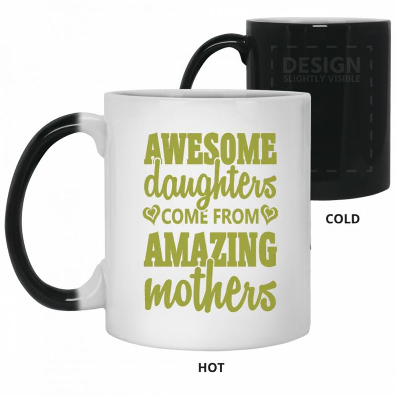 Awesome Daughters Amazing Mothers Color Changing Mug 11oz
