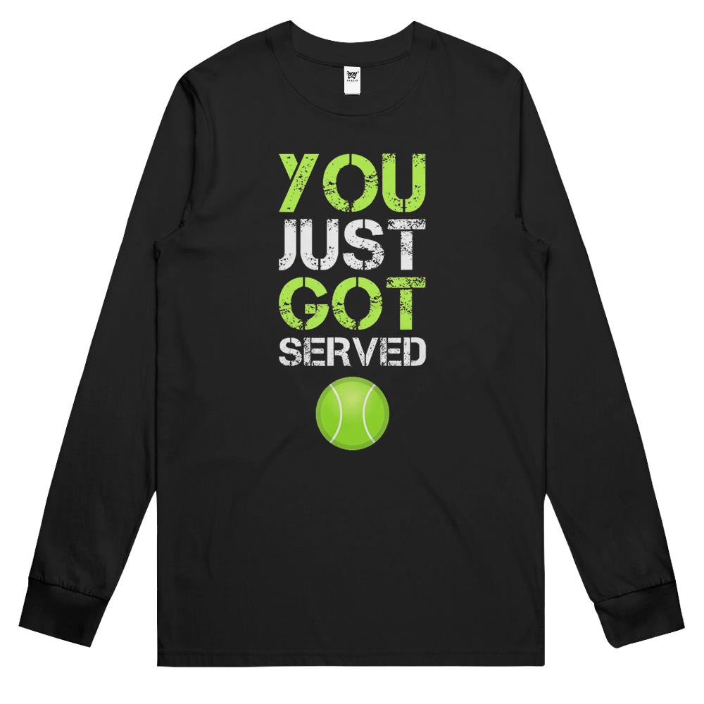 You Just Got Served Tennis T-Shirt – Funny Tennis Gift Long Sleeve T Shirts