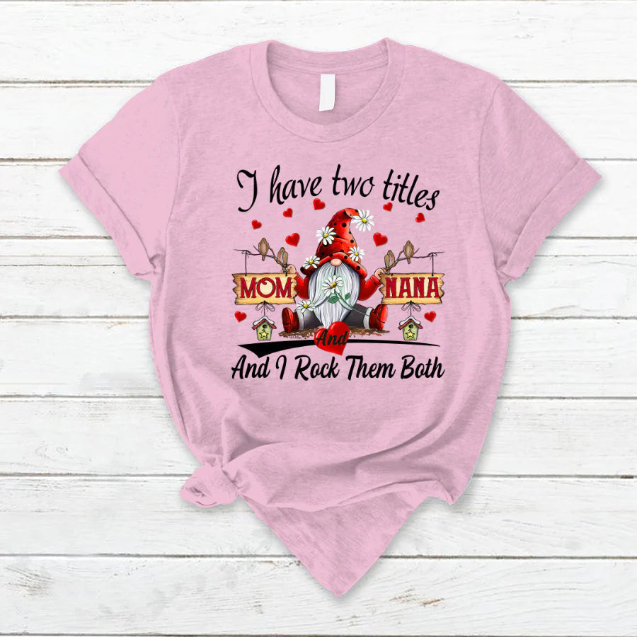 Funny Mom And Nana Two Titles Gnome Mimi T Shirt, Nana Shirt