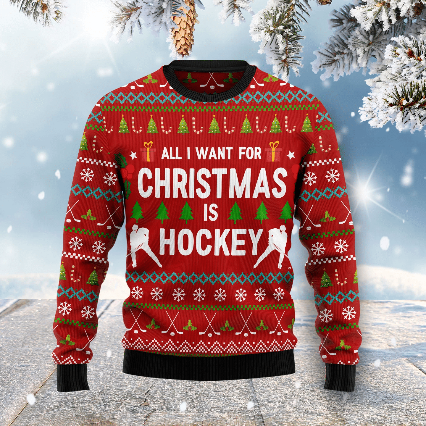 All I Want For Christmas Is Hockey Christmas Ugly Sweater