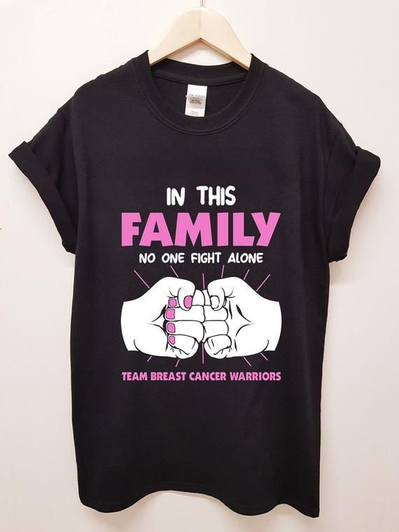 Breast Cancer Awareness Birthday Shirt Funny In This Family No One Fight Alone Team Breast Cancer Warriors Shirt