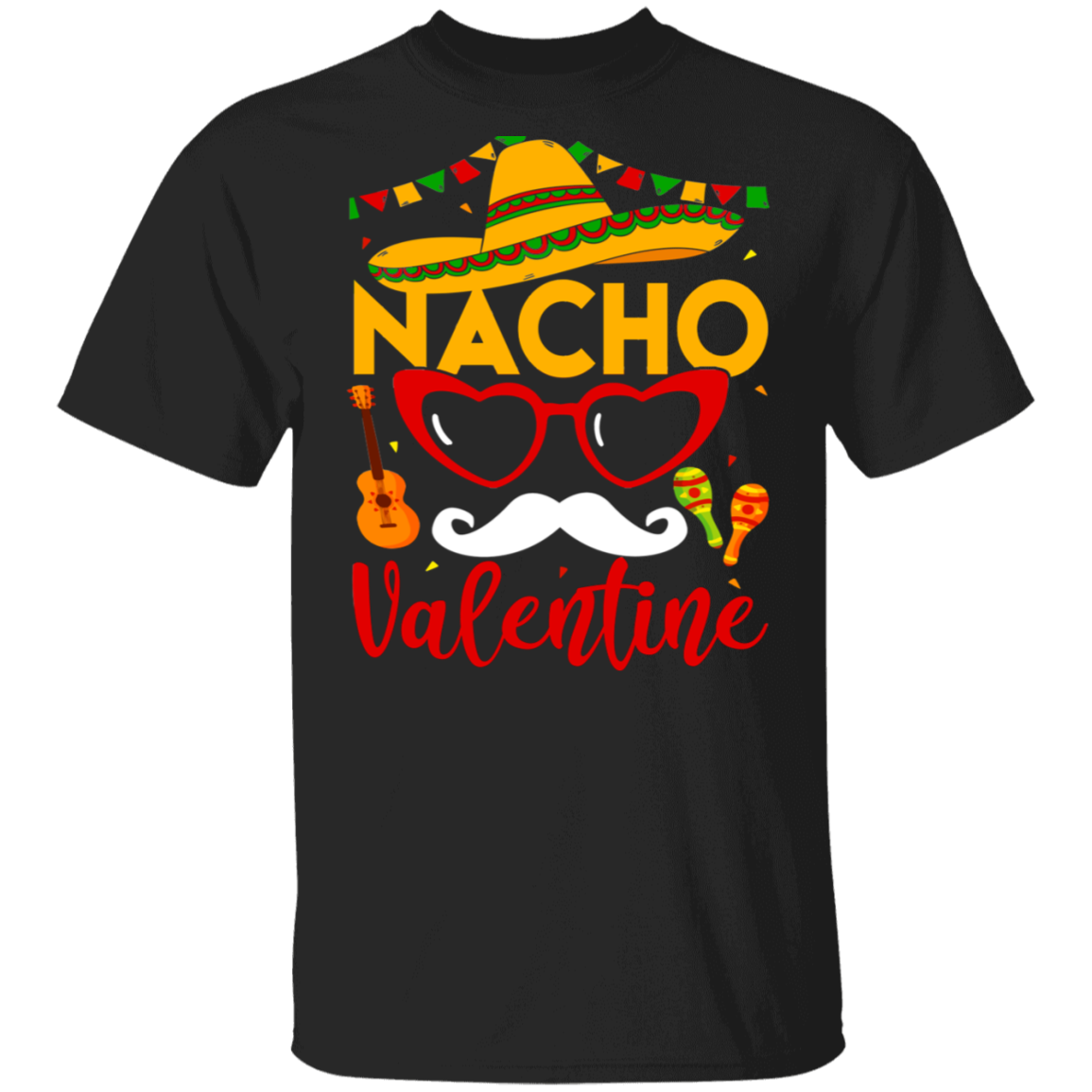 Valentine Mexican Shirt Nacho Valentine Funny Valentine’S Day Nacho Couple Matching Mexican Gifts T-Shirt