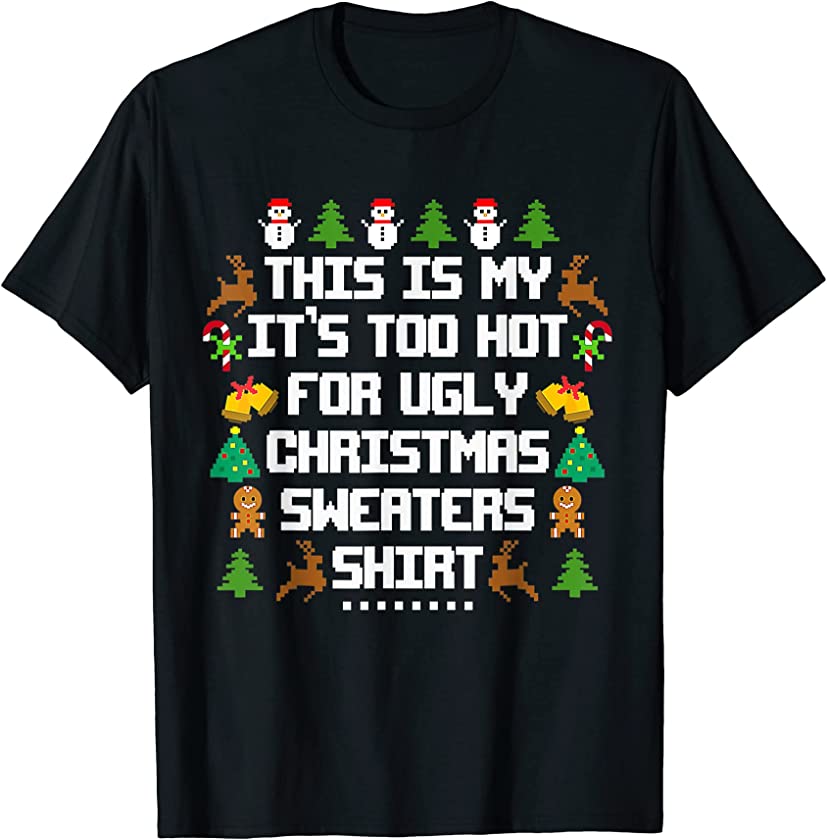 This Is My It’s Too Hot For Ugly Christmas Sweaters Boy Girl T-Shirt