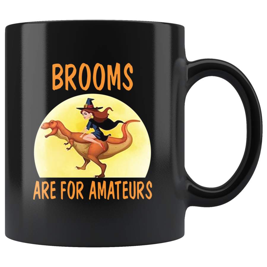 Brooms Are For Amateurs Witch Ride T-Rex Halloween Gift Black Coffee Mug