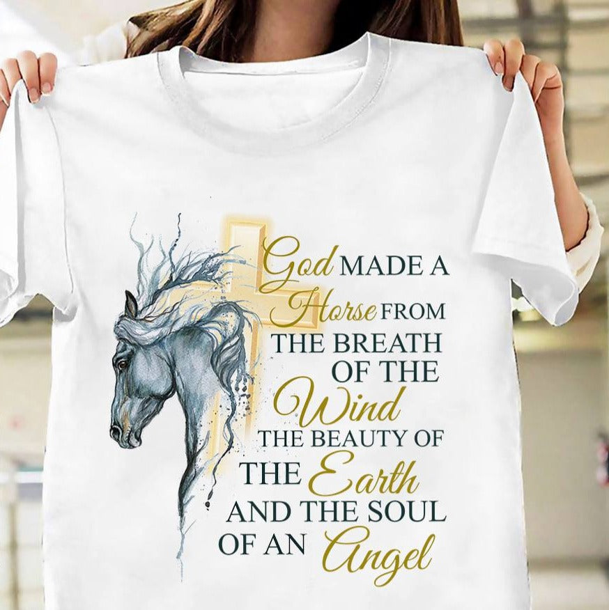 God Made A Horse From The Breath Of Wind Beauty Of Earth Soul Of Angel Gift Standard/Premium T-Shirt