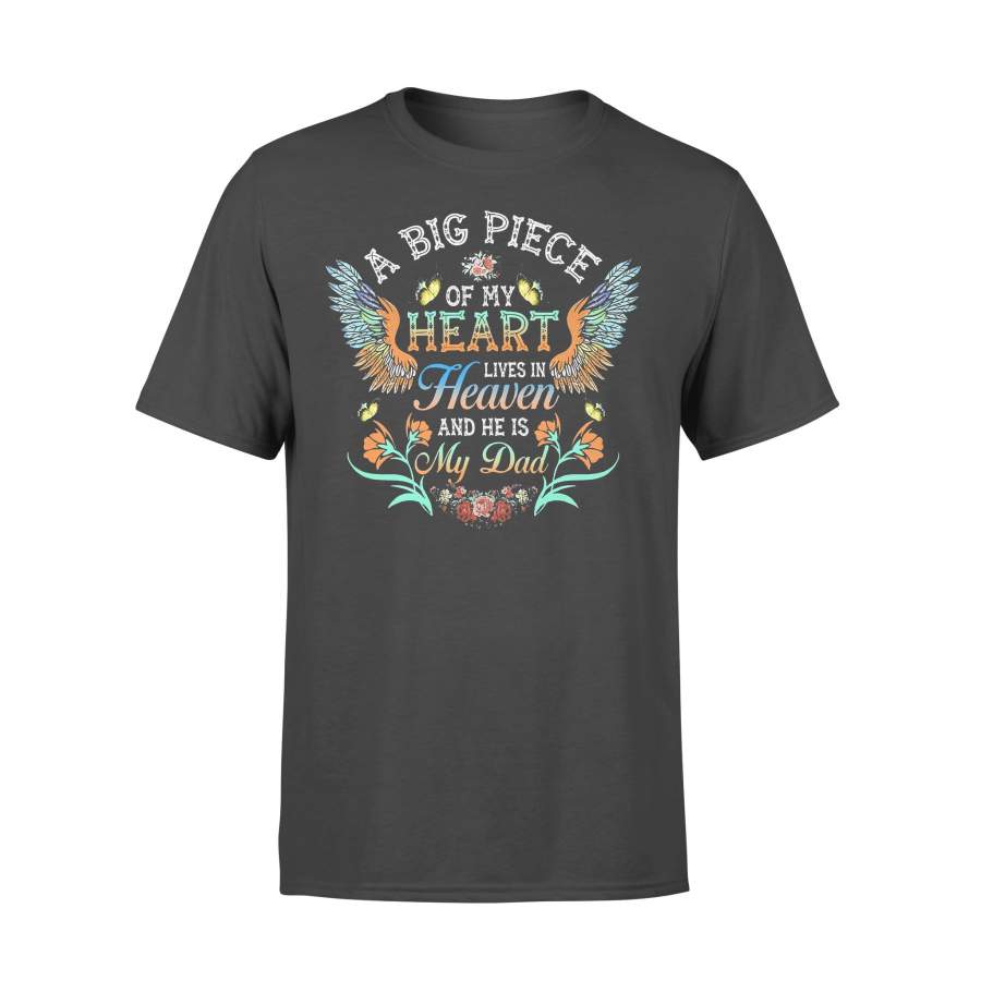 A Big Piece Of My Heart Lives In Heaven And He Is My Dad T-shirt