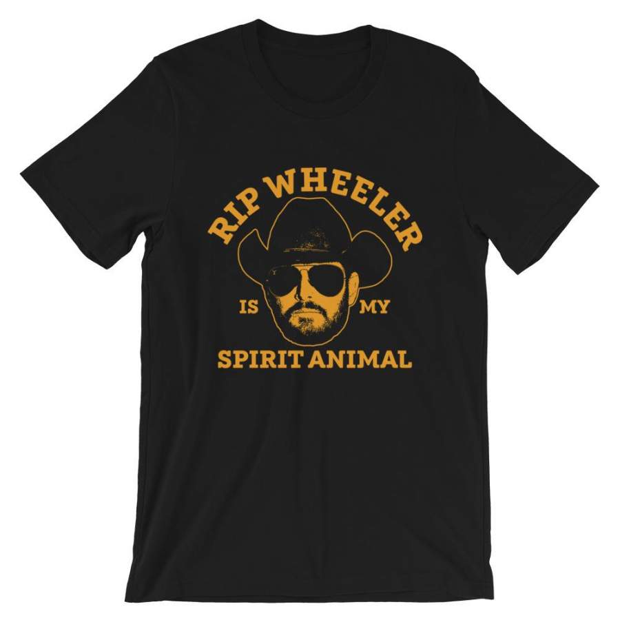 Rip Wheeler is My Spirit Animal – Yellowstone Dutton Ranch Unisex T-Shirt