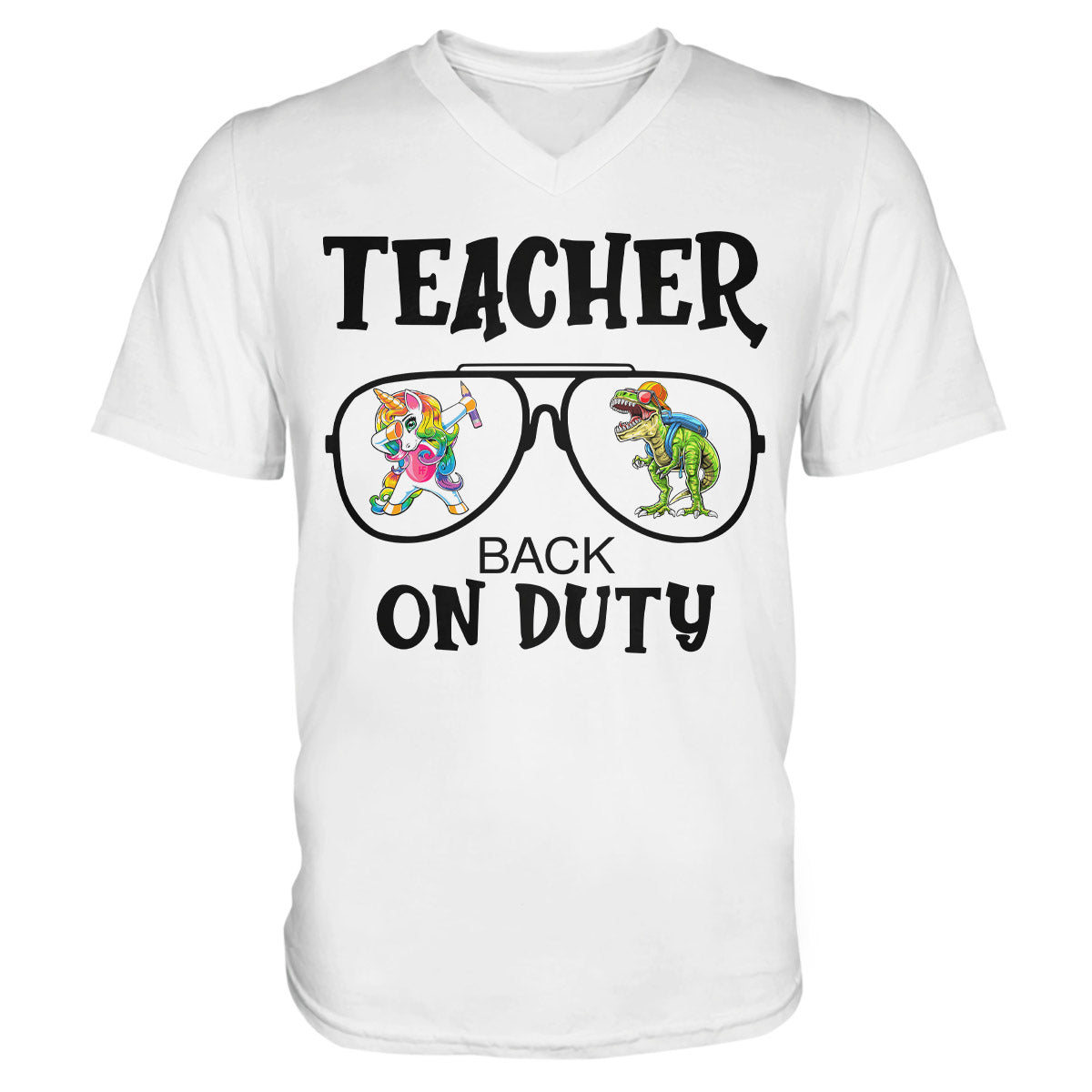 Teacher Back On Duty Teacher Shirt, Funny Teacher Appreciation Shirt For Men And Women Unisex V-Neck T-Shirt