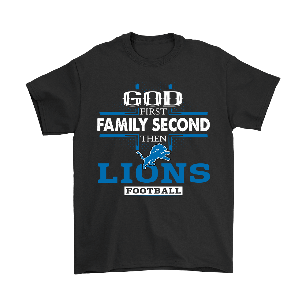 Shop from 1000 unique God First Family Second Then Detroit Lions Football Shirts