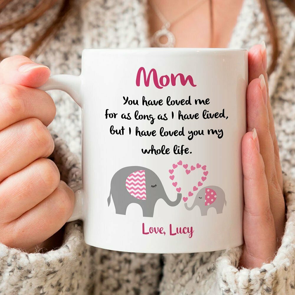 Personalized You Have Loved Me Elephants Gifts For Mom From Daughter Son Mother’S Day Coffee Mug