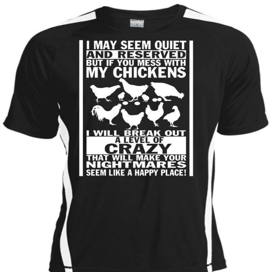 You Mess With My Chickens T Shirt, Will Make Your Nightmares T Shirt, Cool Shirt