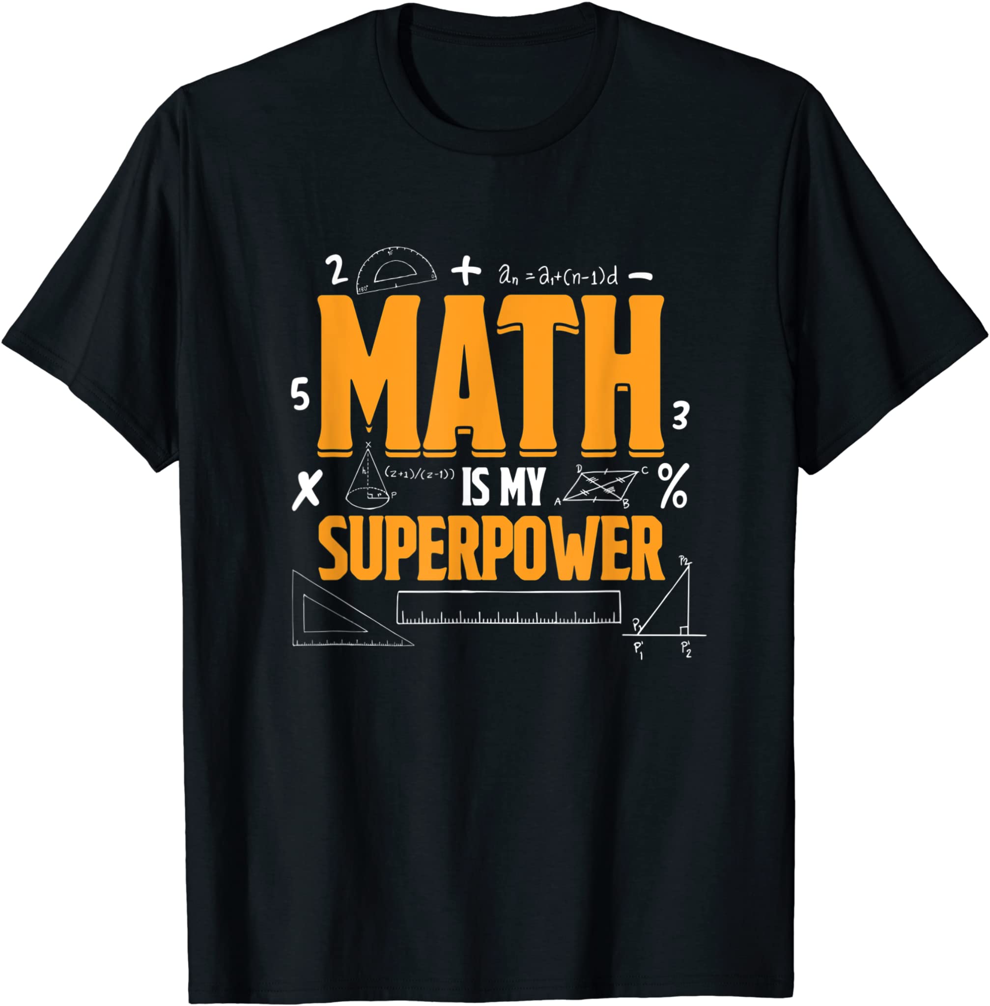 Math Is My Superpower Mathematician Math Teacher Student T-Shirt