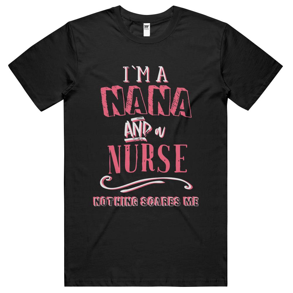 I’M A Nana And Nurse Nothing Scares Me Nursing Gift Grandma T Shirts