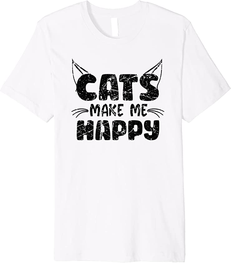 Cats Make Me Happy Funny Kitten Cat Lover Vintage Premium T-Shirt