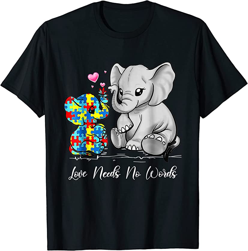 Autism Awareness Love Needs No Words Elephant T-Shirt