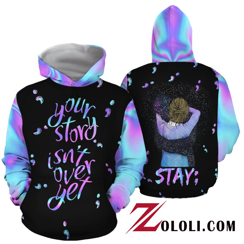 Your Story Isn’t Over Yet Hoodie 3D Custom TXX