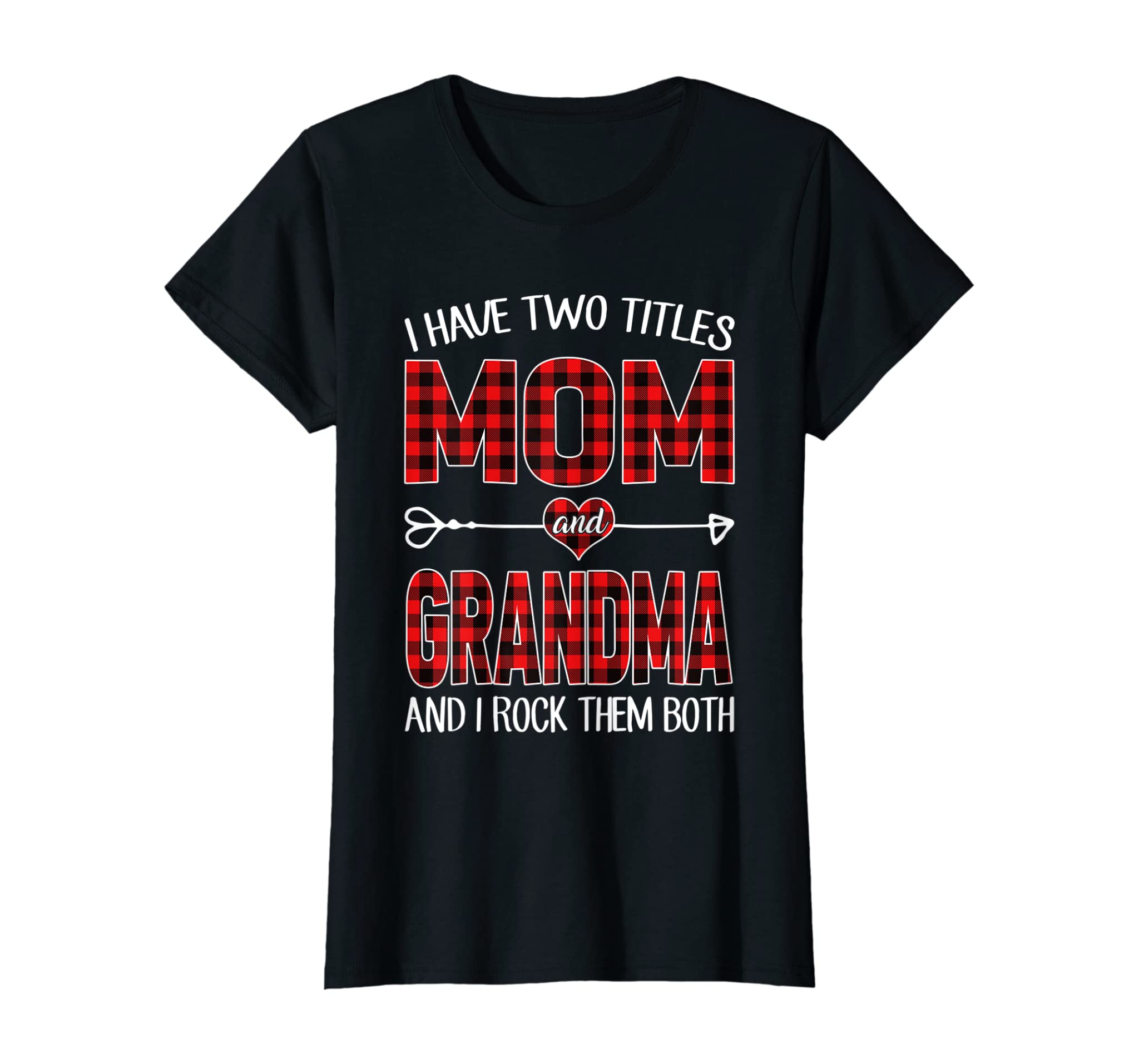 Womens I Have Two Titles Mom And Grandma Red Plaid Buffalo Gift T-Shirt