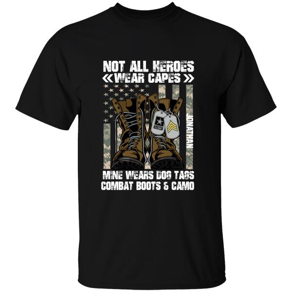 Not All Heroes Wear Capes Mine Wears Dog Tags Combat Boots & Camo Personalized T-Shirt, Best Gift For U.S Army Veteran