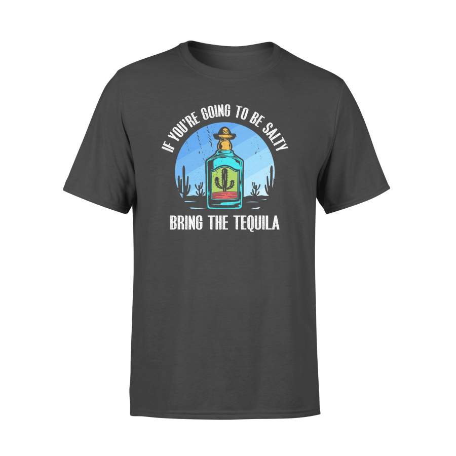 Tequila Wine Liquor T-Shirt Day Drinking Shirt Wine Saying Shirts Gifts for Tequila Wine Lovers Going To be Salty Bring The Tequila Shirt