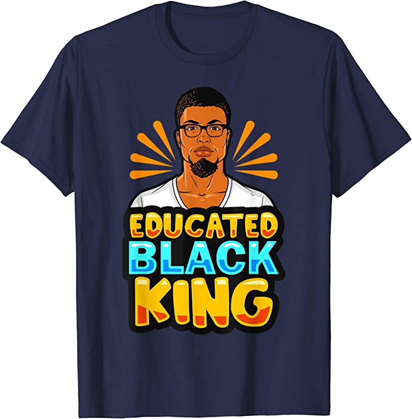 Educated Black King Husband Dad Father Man Melanin Men Boys T-Shirt