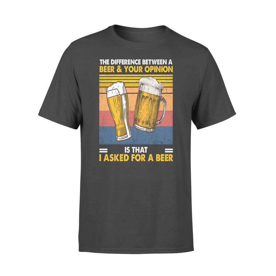 The Different Between Beer And Your Opinion Vintage T-shirt